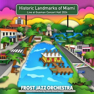 Historic Landmarks of Miami: Live at Gusman Concert Hall 2024