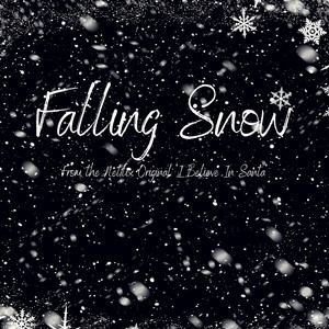 Falling Snow (From the Netflix Original "I Believe In Santa") (Original Motion Picture Soundtrack)