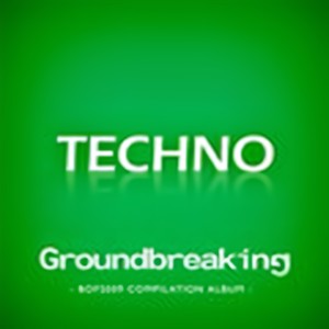 Groundbreaking -BOF2009 COMPILATION ALBUM- (TECHNO)