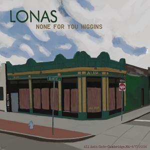None for You Higgins at the All Asia Cafe (feat. Lonas)
