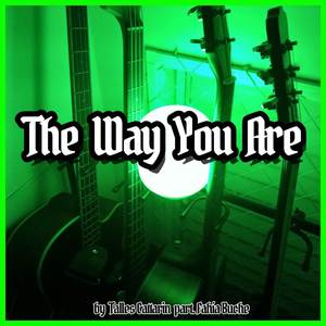 The Way You Are