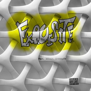 Exquisite (feat. Mike Jr & Drowsy 2X) (Explicit)
