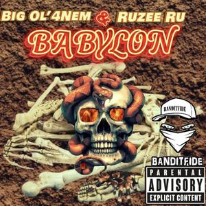 Babylon (feat. Big Ol'4nem & Ruzee Ru) [Explicit]