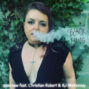 black lung (feat. Christian Robert & AJ McKenney)