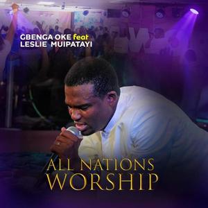 All Nations Worship (feat. Leslie Muitapayi)