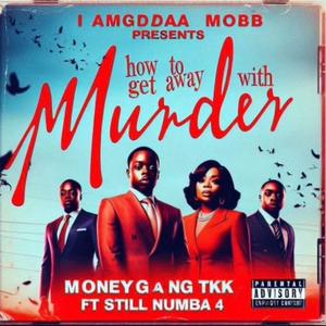 How to get away with Murder (feat. stillnumba4) [Explicit]