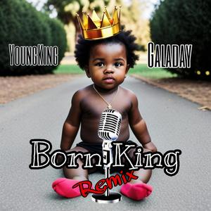 Born King (Remix) [Explicit]