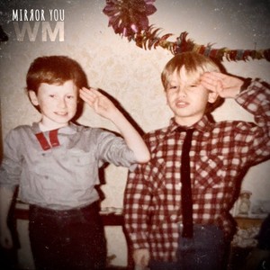 Mirror You (feat. Gavin Stillman)