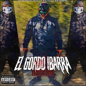 EL GORDO IBARRA (Explicit)