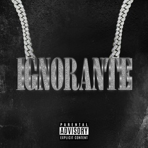 Ignorante (Explicit)