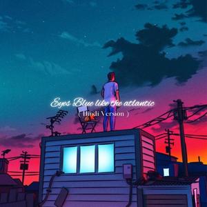Eyes blues like the atlantic (Hindi rap)