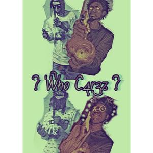 Who C4r3z? (feat. KHALXL) (Explicit)