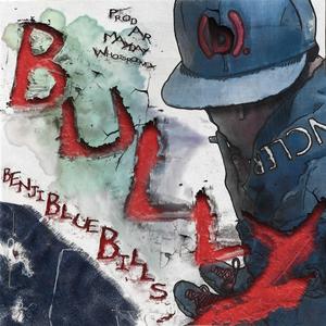 Bully (feat. Benji Blue Bills) [Explicit]