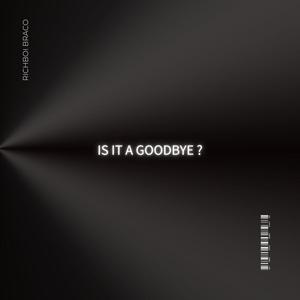 IS IT A GOODBYE ?