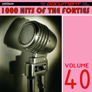 1000 Hits of the Forties, Vol. 40