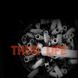 Thug Life (Explicit)