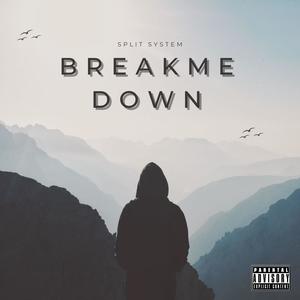 Break me Down (Explicit)