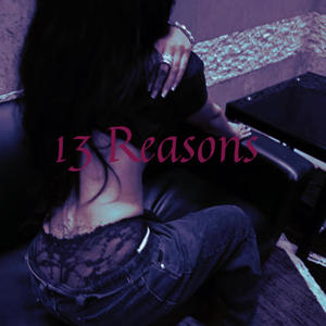 13 Reasons (feat. Vennbtweekin) (Explicit)