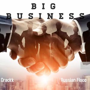 Big Business (feat. Russian Flocc) [Explicit]