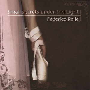 Federico Pelle: Small Secrets Under the Light