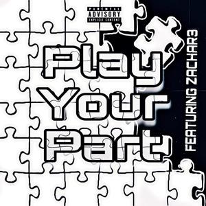 PLAY YOUR PART (feat. Zachar3)