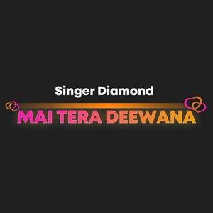 Mai Tera Deewana