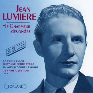 20 succès de Jean Lumière, le charmeur des ondes