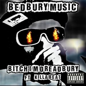 *** I'm Dreadbury(feat. Killa Beat) (Explicit)