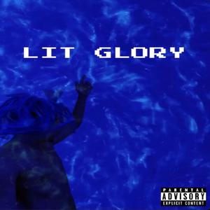 LIT GLORY (Explicit)