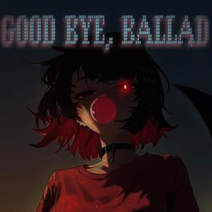 Good Bye, Ballad