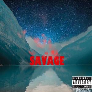 SAVAGE (feat. SavyyTheBastard) [Explicit]