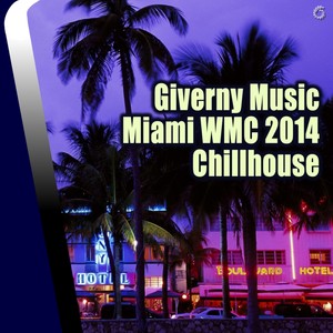 Giverny Music Miami WMC 2014 Chillhouse