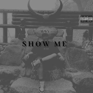 Show Me (Explicit)