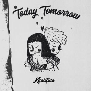 Today,Tomorrow