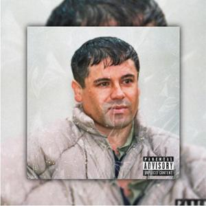 El Chapo (Explicit)