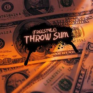 THROW SUM (FREESTYLE) [Explicit]