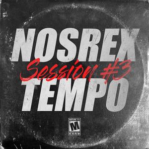 Nosrextempo Session #3 (Explicit)