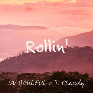 Rollin' (feat. T. Chandy)