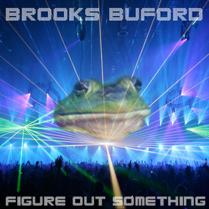 Figure out Somethin' (Explicit)