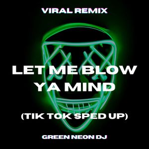 Let Me Blow Ya Mind Instrumental (Tik Tok Best Part Sped Up Edit) (Remix)