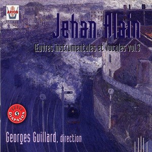 Jehan Alain : Oeuvres instrumentales et vocales, vol. 3