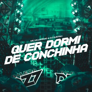 QUER DORMI DE CONCHINHA (Explicit)