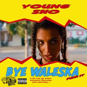 Bye Waleska (Fukk It) [Explicit]