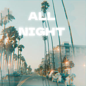 All Night (Explicit)