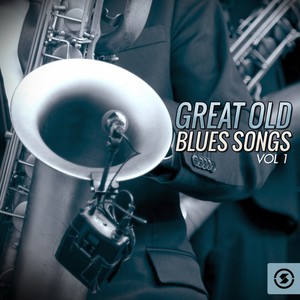 Great, Old Blues Songs, Vol. 1