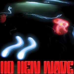 No New Wave (Explicit)