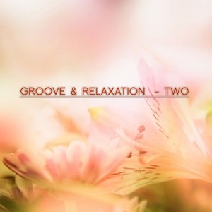 Groove & Relaxation - Two