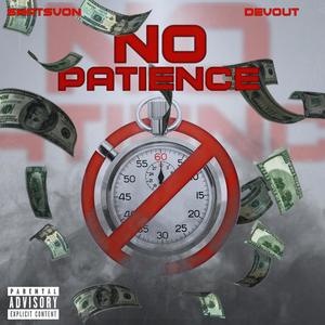 No Patience (feat. Swats Von) (Explicit)