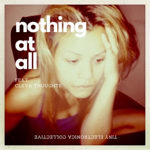 Nothing At All (feat. Cleva Thoughts)