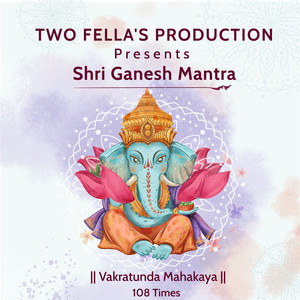 Shri Ganesh Mantra Vakratunda Mahakaya - 108 Times